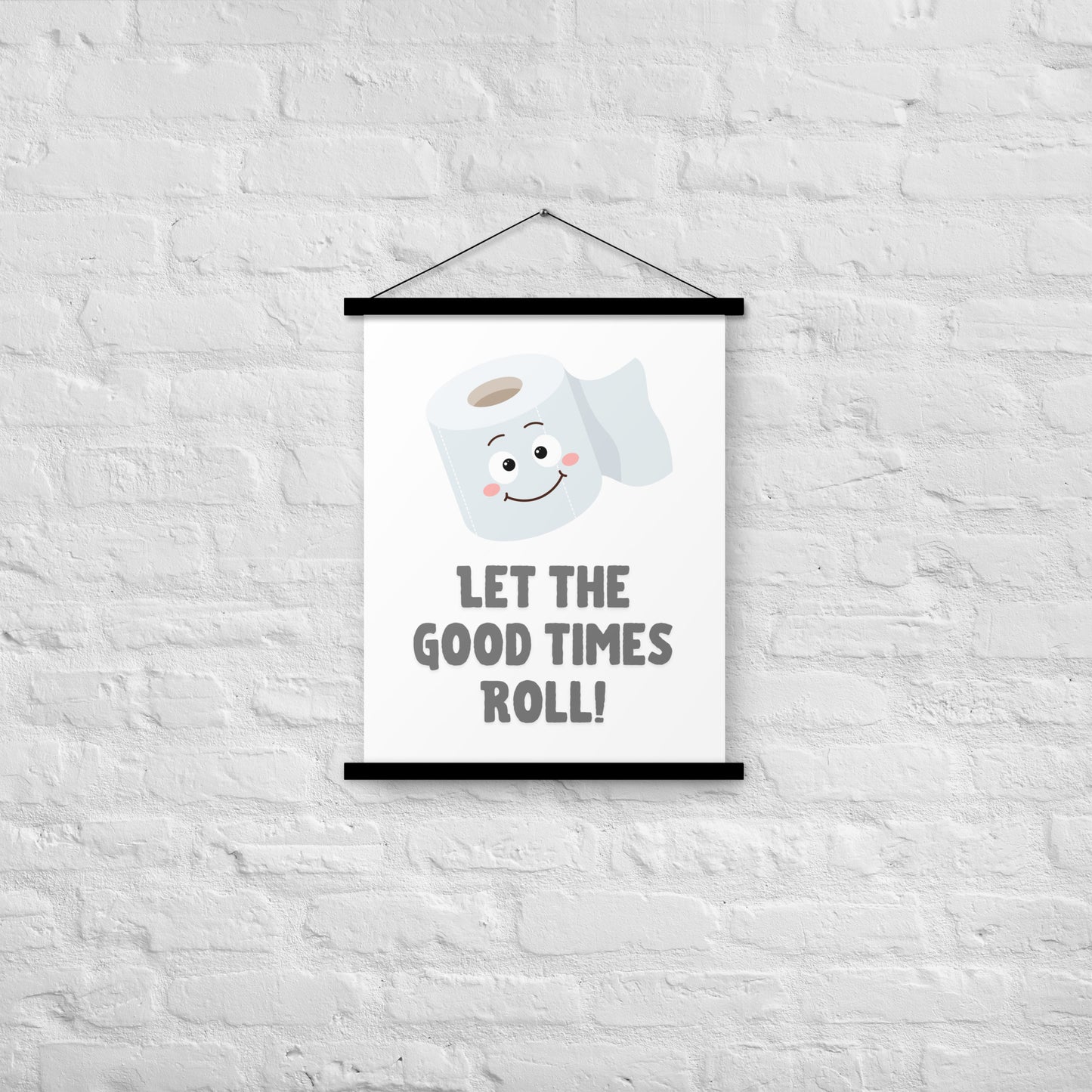 Let the Good Times Roll Poster with Hangers, Bathroom Poster Funny Bathroom Decor Toilet Wall Art Toilet Posters Pun Art Funny Toilet Print Funny Art