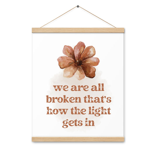 Inspirational Quote Poster with Hangers, New Home Wall Art, We are all Broken Decor