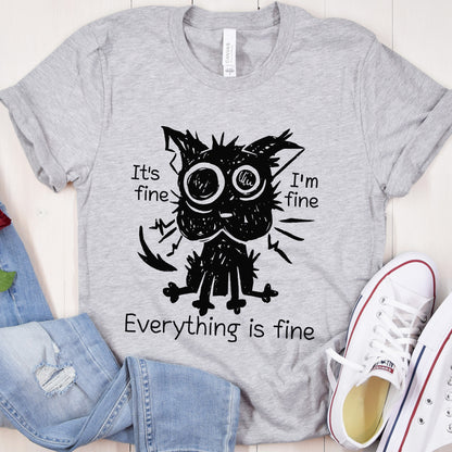 Its Fine Im Fine Everything Is Fine Shirt, Sarcastic Shirt, Funny Tee, Funny Gift, Sarcastic Gift, Cat Lover Gift