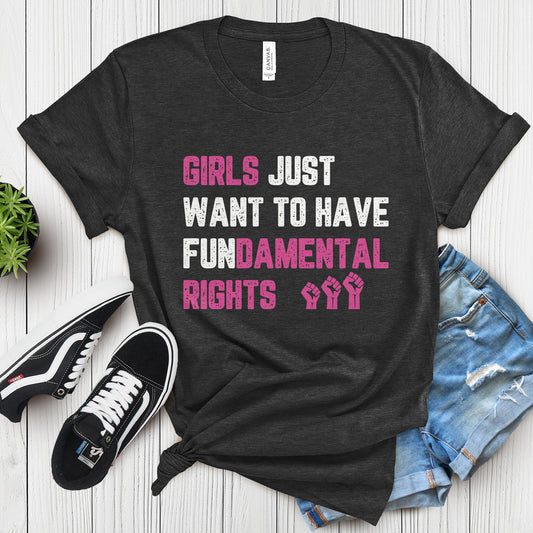 Feminist Shirt, Women's Rights Shirt, Girls Just Want To Have Fundamental Rights Shirt, Pro Choice Shirt