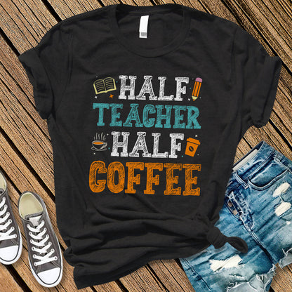 Half Teacher Half Coffee Shirt, Teacher Gift, Teacher Appreciation, Back To School Shirt, Iced Coffee Shirt, Retro Teacher Shirt, Teacher Tees, Coffee Lover