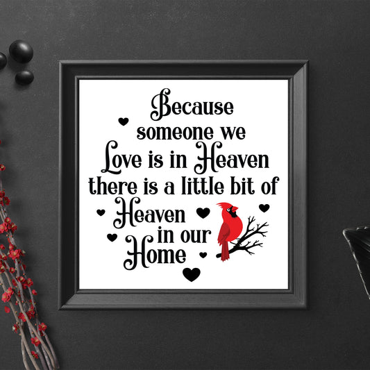 Because Someone We Love Is In Heaven Sign | In Memory Gift | Memorial Gift | Remembrance Gift | Memorial Wall SignPoster