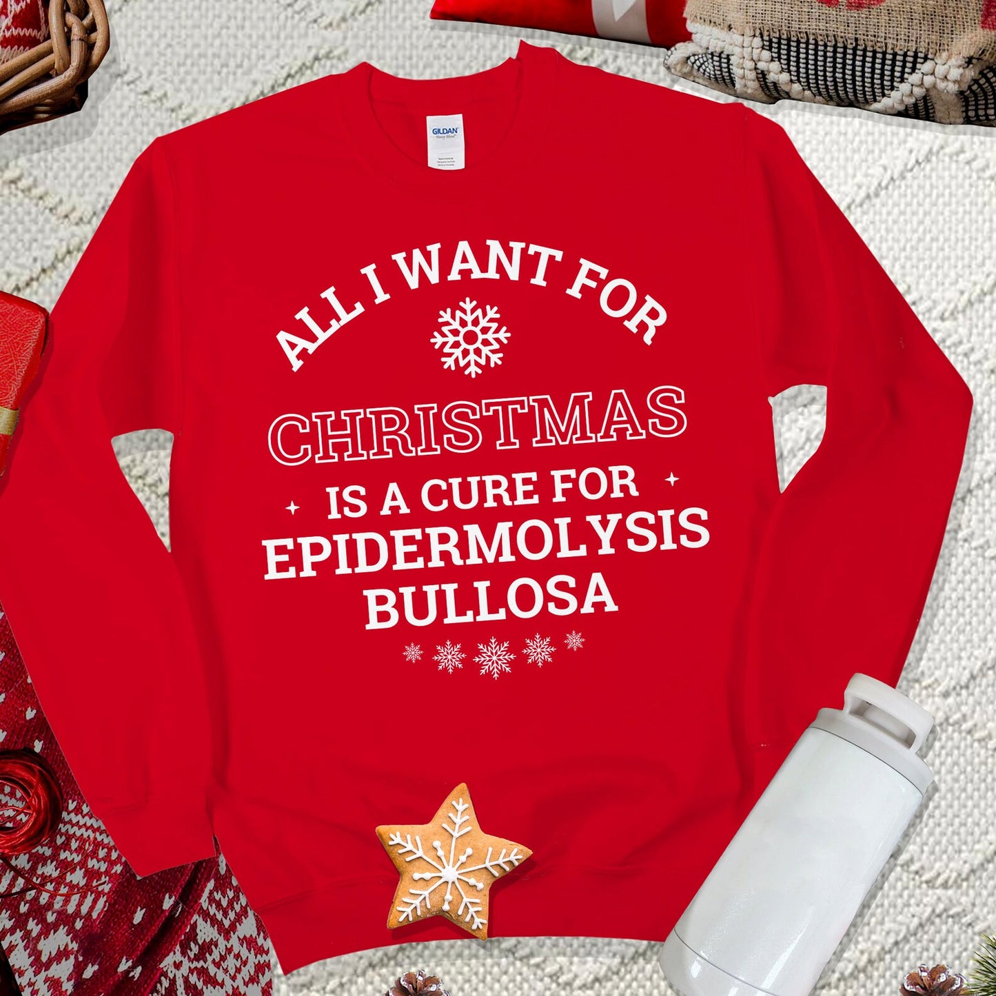 All I want for Christmas is a Cure for Epidermolysis Bullosa Sweatshirt