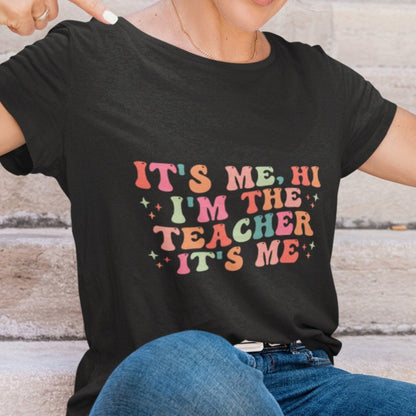It's Me, Hi, I'm the Teacher it's Me t-shirt