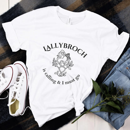 Lallybroch Is Calling And I Must Go T-Shirt