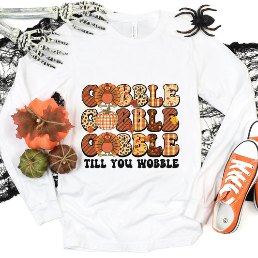Gobble Gobble Gobble till you Bobble Unisex Long Sleeve Tee