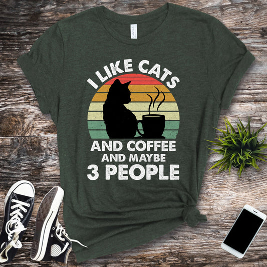 I like Cats and Coffee and maybe 3 people T-shirt