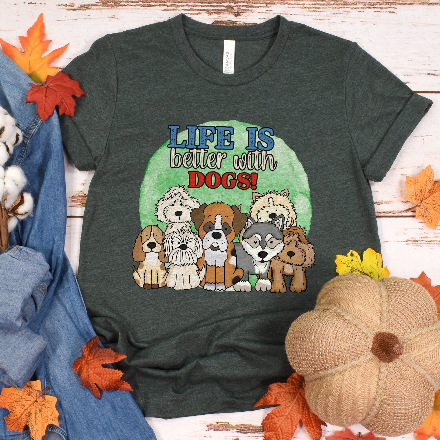 Life is Better with Dogs Shirt T-Shirt