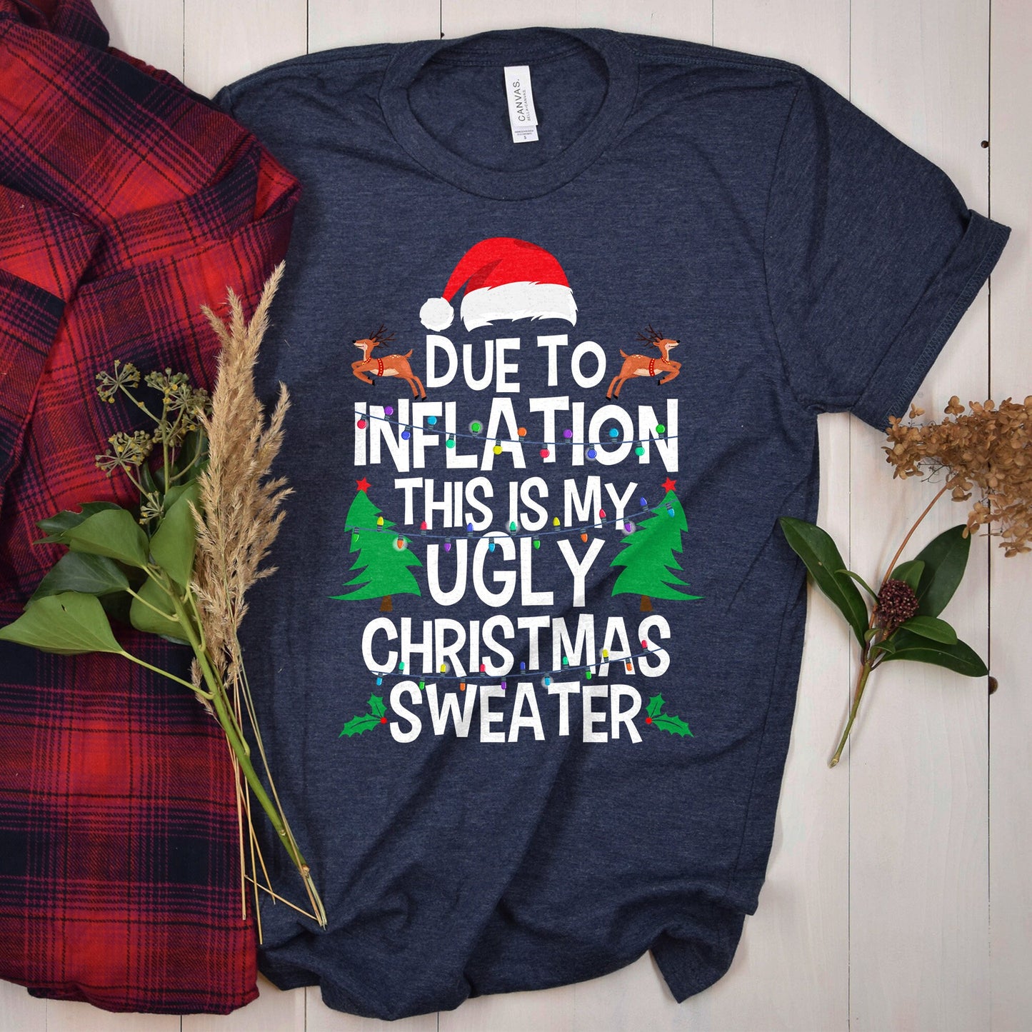 Due to Inflation this is my Ugly Christmas Sweater T-shirt