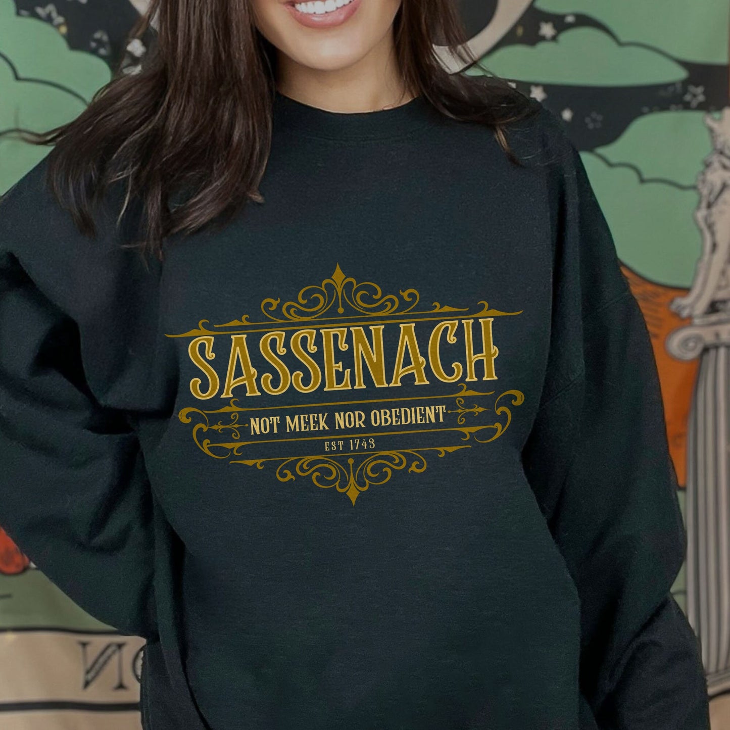 Sassenach Not Meek Nor Obedient 1743 Sweatshirt