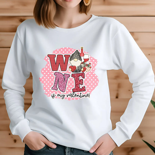 Wine Is My Valentine Long Sleeve Shirt