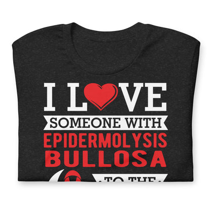 I Love Someone with Epidermolysis Bullosa to the Moon and Back T-shirt