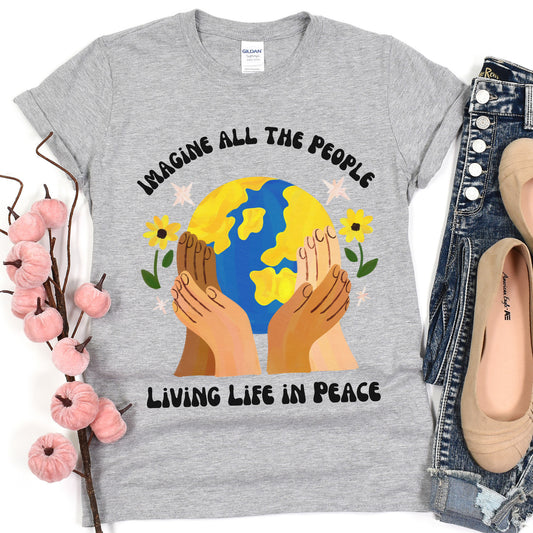 Imagine All The People Living Life In Peace Shirt, Be Kind Shirt, Peace Tee