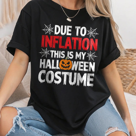 Due to Inflation this is my Halloween Costume T-shirt
