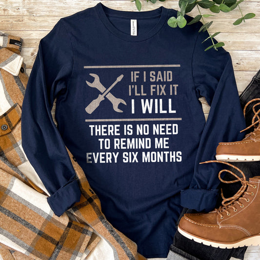 I Will Fix it Shirt, Mechanic Long Sleeve Shirt, Dad Shirt, Sarcastic Shirt, Handyman Gift, Funny Gift