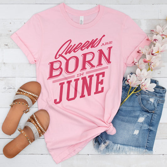 Queens are Born in June T-Shirt