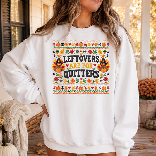 Leftovers Are For Quitters Faux Needlepoint Style Funny Thanksgiving Unisex Sweatshirt
