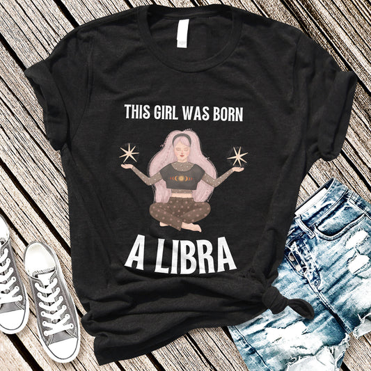 This Girl Was Born a Libra Shirt, Libra Gift, Libra Zodiac Shirt, October Born Shirt, Libra Sign Shirt