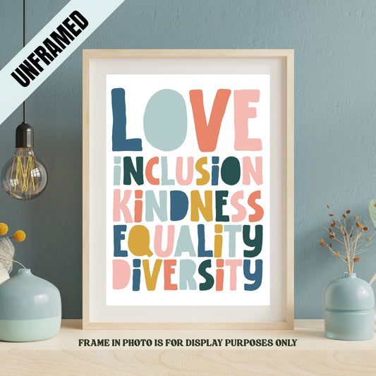 Love Inclusion Kindness Equality Diversity Poster (unframed)