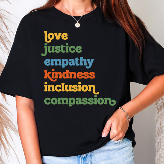 Love Justice Empathy Kindness Inclusion Compassion T-Shirt