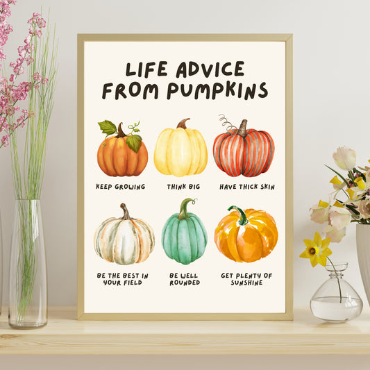 Life Advice from Pumpkins Poster, Pumpkin Wisdom Wall Art, Pumpkin Lovers Gift, Pumpkin Wisdom Home Decor UNFRAMED