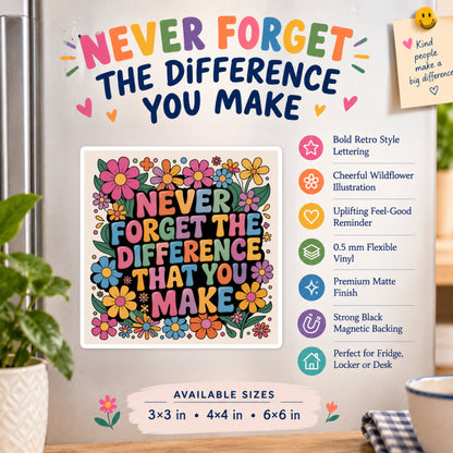 Never Forget The Difference You Make Die-Cut Magnet