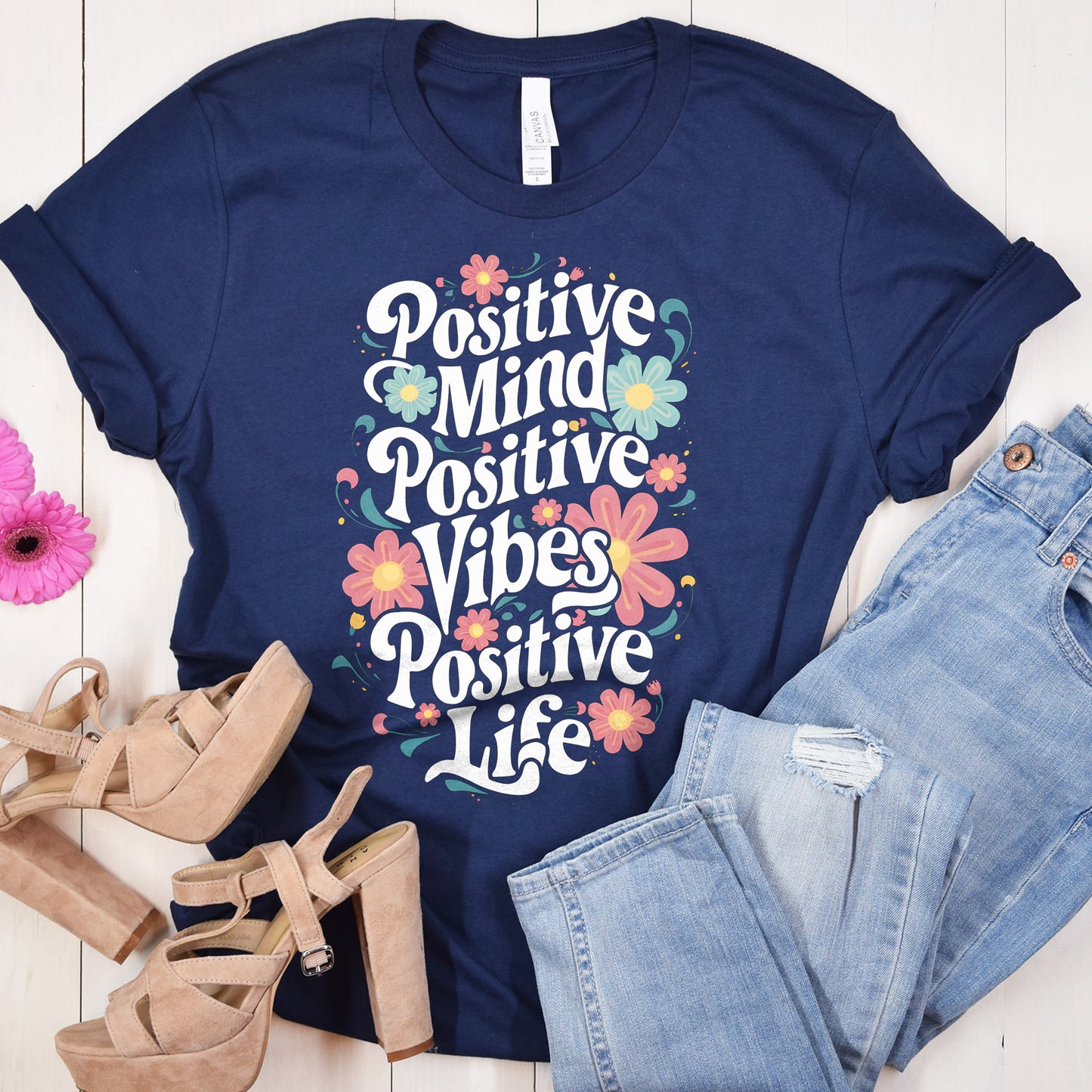 Positive Mind Positive Vibes Positive Life T-Shirt