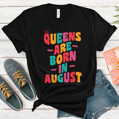 Queens Are Born in August T-Shirt
