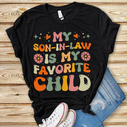 My Son-in-Law Is My Favorite Child T-Shirt