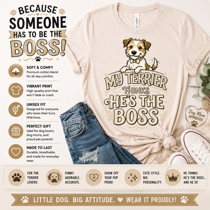 My Terrier Thinks He's The Boss Funny Dog T-Shirt