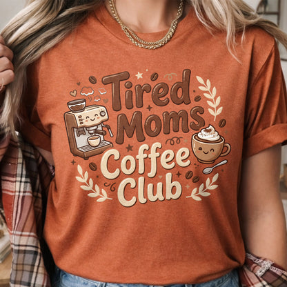 Tired Moms Coffee Club T-Shirt