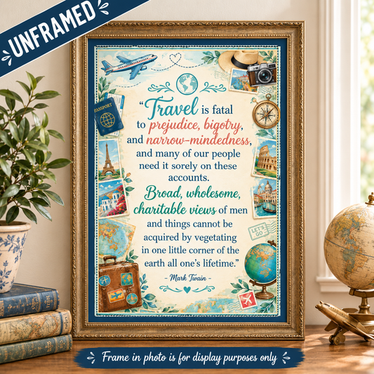 Travel Is Fatal To Prejudice Mark Twain Quote Poster