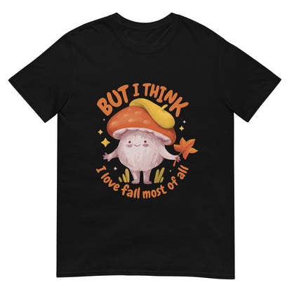 But I Think I Love Fall Most of All T-Shirt, Autumn Vibes Gift, Cute Fall Shirt, I Love Fall Shirt, Fall Vibes Gift