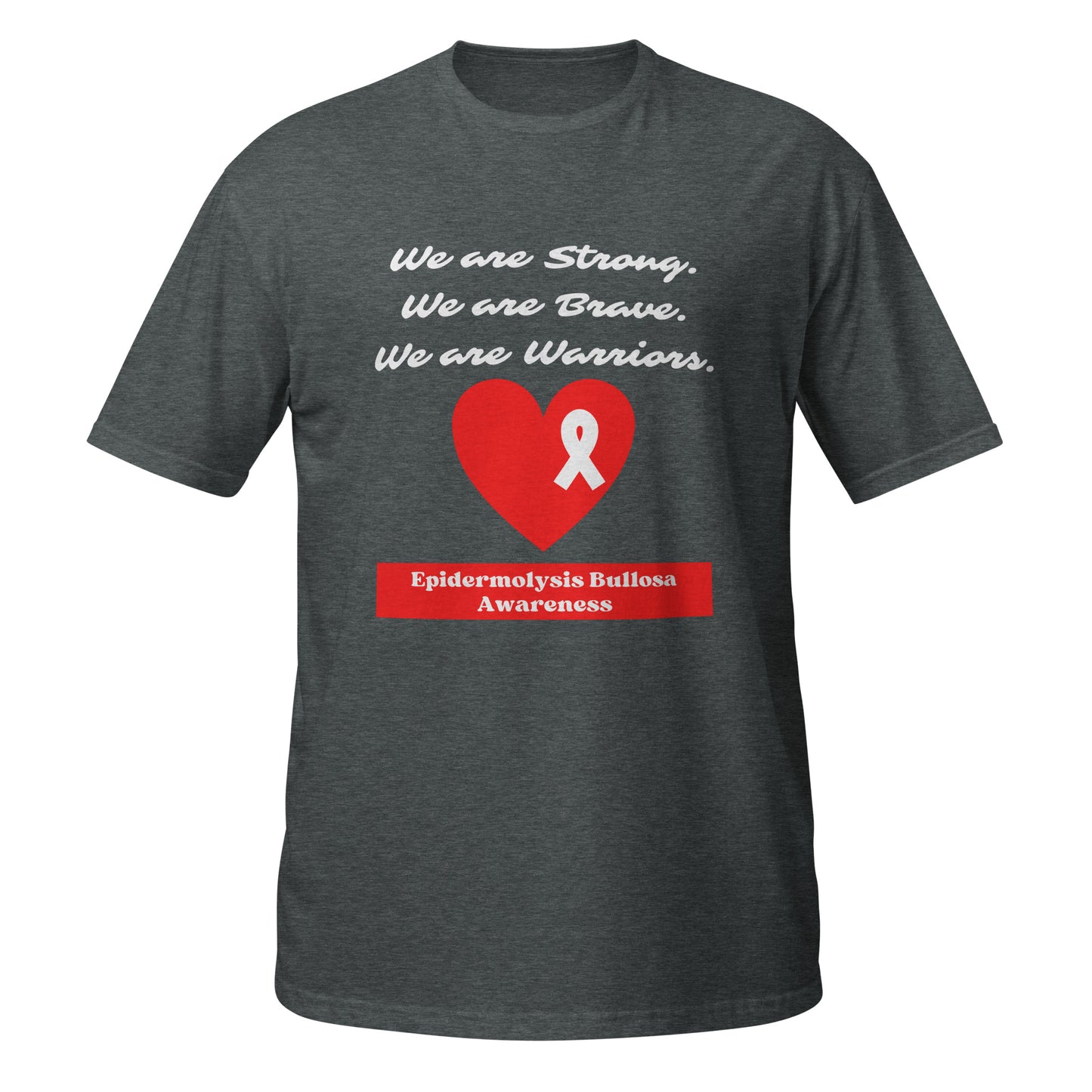 EB Warrior Shirt | We are Strong, We are Brave, We are Warriors, Epidermolysis Bullosa Awareness Unisex T-Shirt