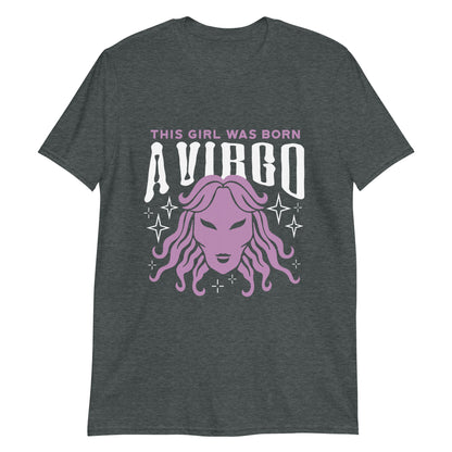 This Girl Was Born a Virgo Shirt, Virgo Gift, Virgo Zodiac Shirt, September Born Shirt, Virgo Sign Shirt