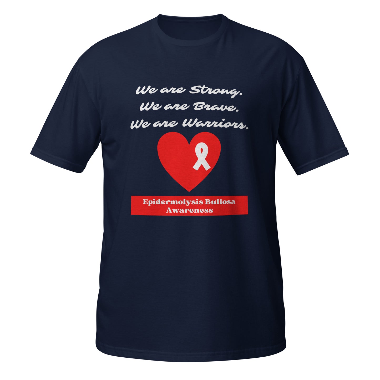 EB Warrior Shirt | We are Strong, We are Brave, We are Warriors, Epidermolysis Bullosa Awareness Unisex T-Shirt