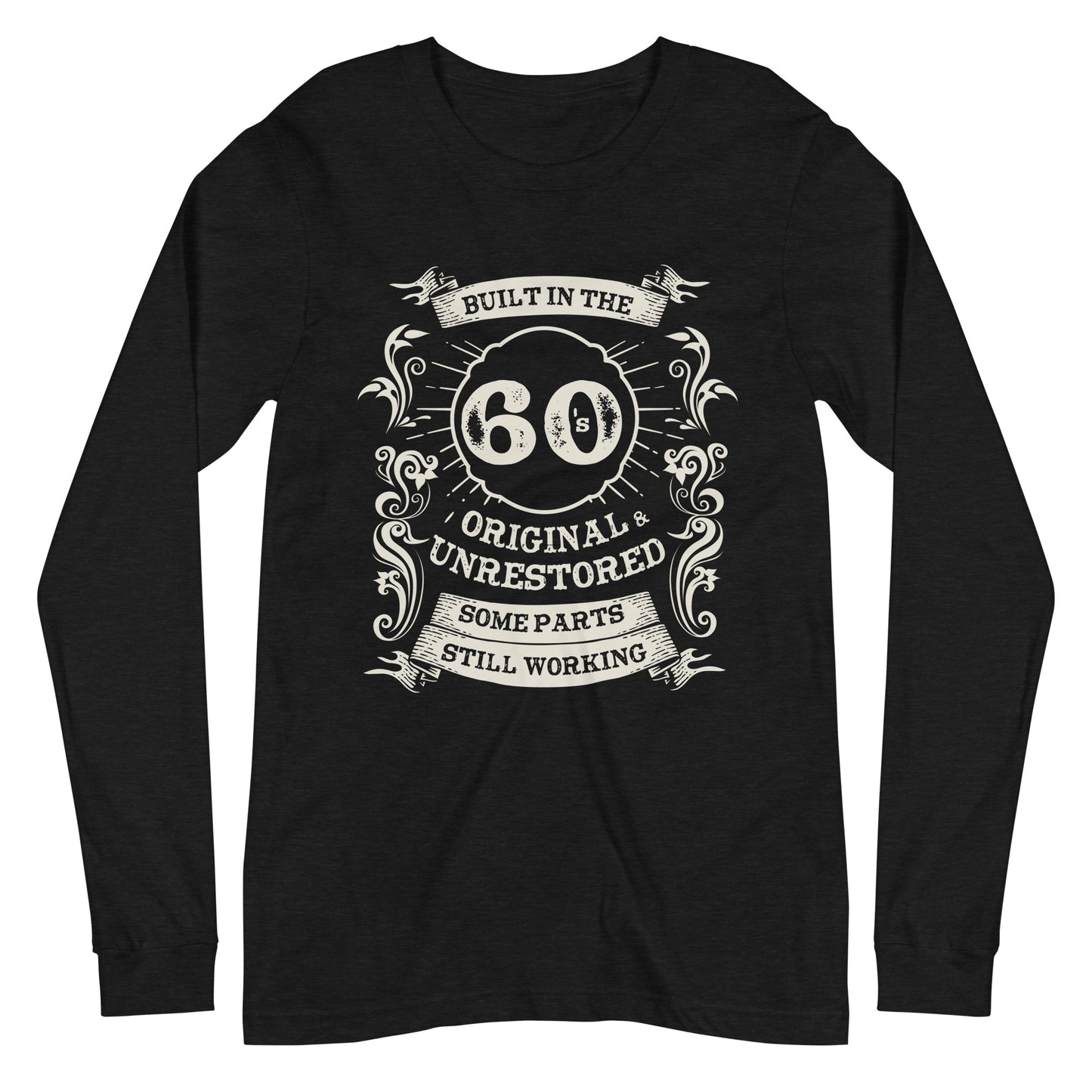 Built in the 60s, Original, Unrestored, Some Parts Still Working Long Sleeve Tee