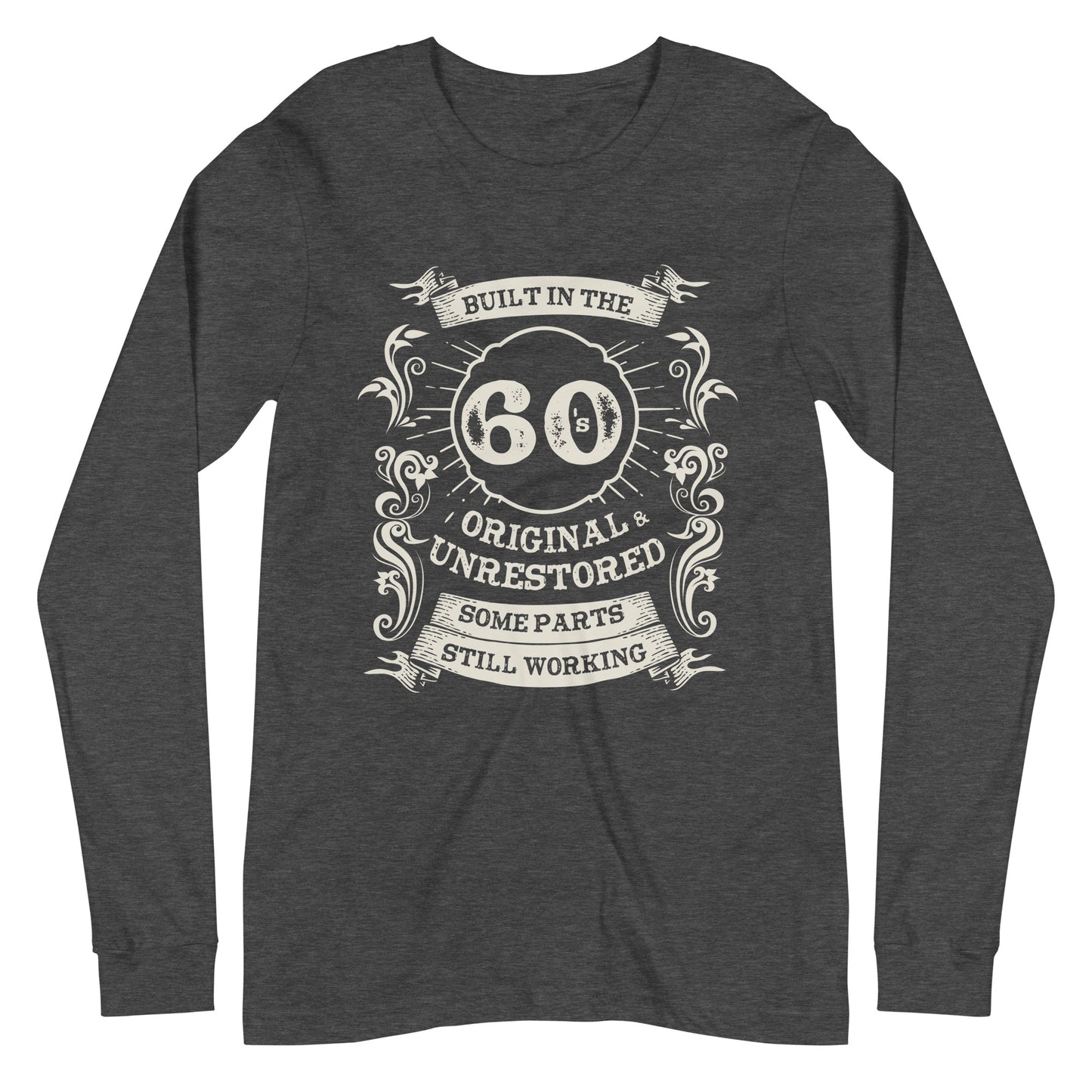 Built in the 60s, Original, Unrestored, Some Parts Still Working Long Sleeve Tee