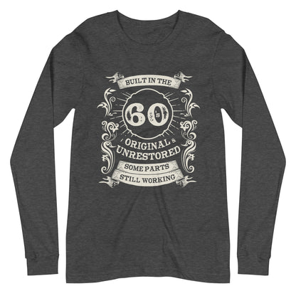 Built in the 60s, Original, Unrestored, Some Parts Still Working Long Sleeve Tee
