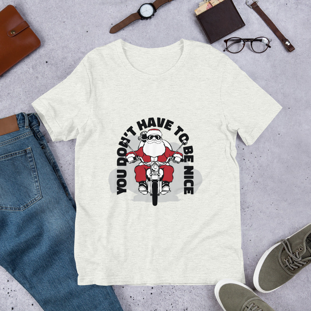 Funny Santa T-Shirt, Funny Christmas Gift, Biker Gift, You Don't Have to Be Nice, Motorcycle Xmas Tee