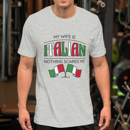 My Wife is Italian Nothing Scares Me Shirt, You Can't Scare Me Italian Wife Shirt, Gift for Husband, Funny Italian Shirt, Italian Wife Gift