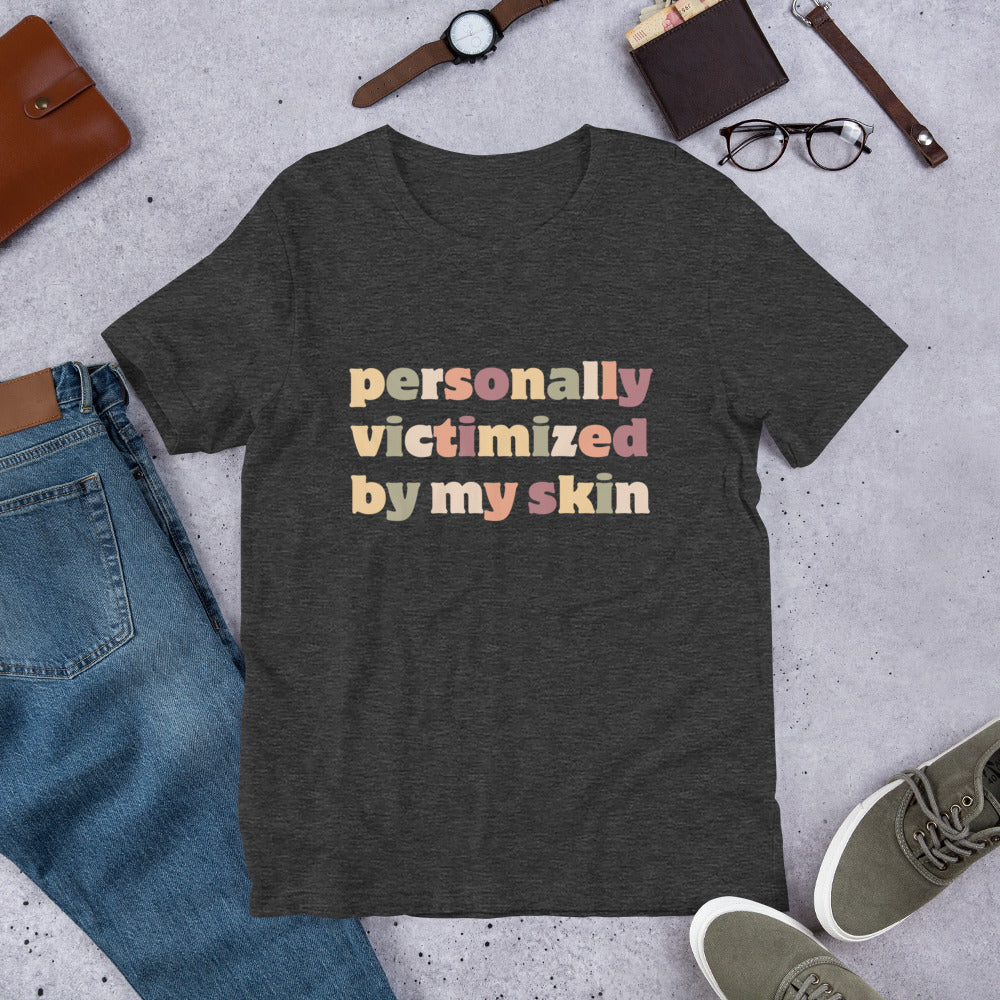 Victimized by my Skin, Skin Disorder Shirt, Skin Disease Tee, Chronic Illness, Skin Cancer Awareness