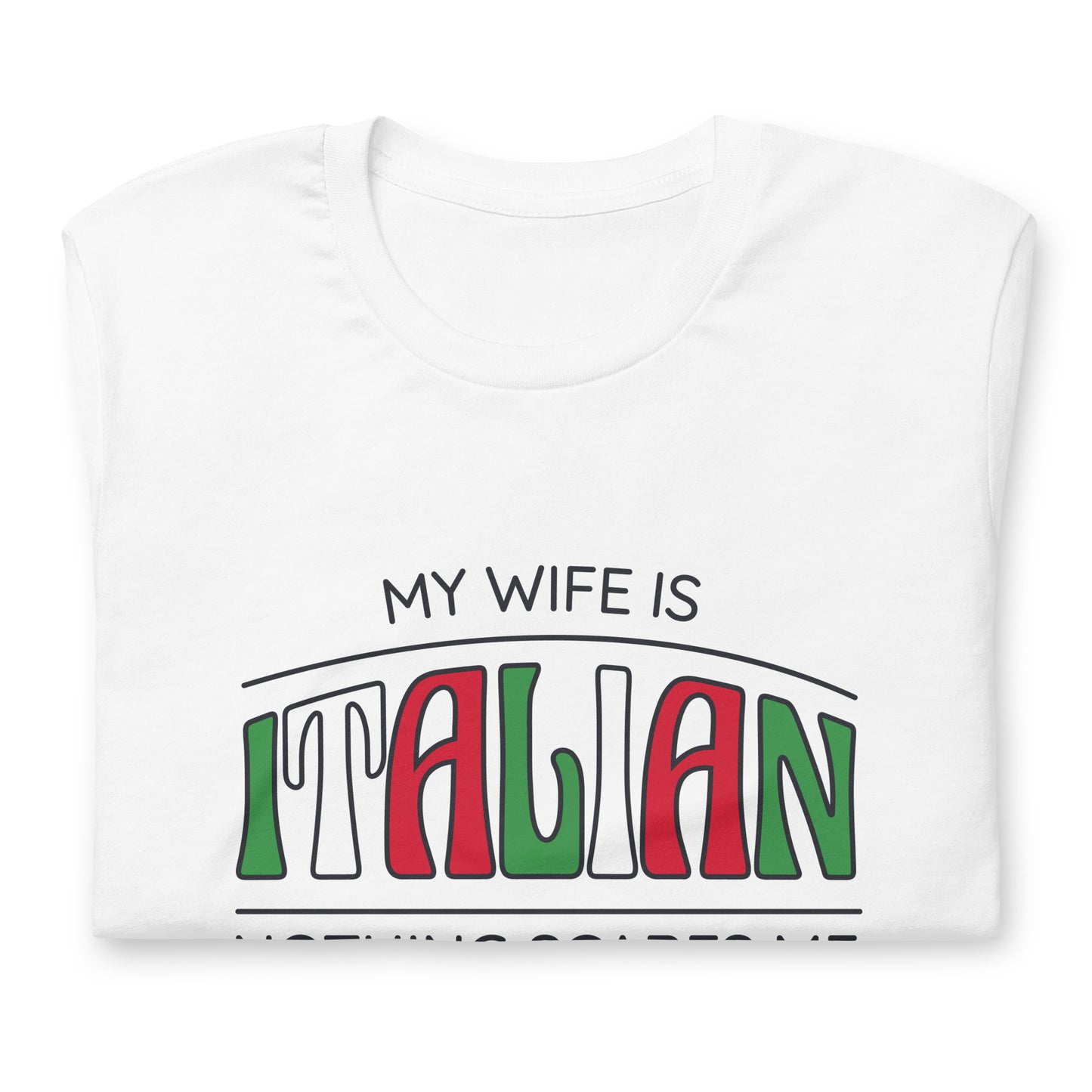 My Wife is Italian Nothing Scares Me Shirt, You Can't Scare Me Italian Wife Shirt, Gift for Husband, Funny Italian Shirt, Italian Wife Gift