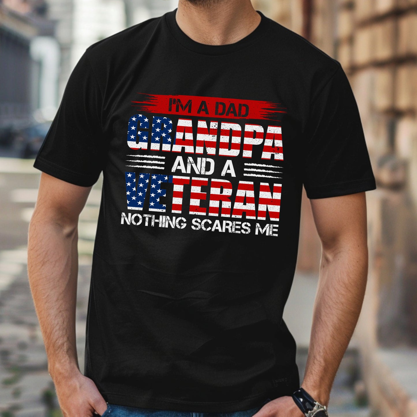 I’m A Dad, Grandpa and Veteran. Nothing Scares Me T-shirt