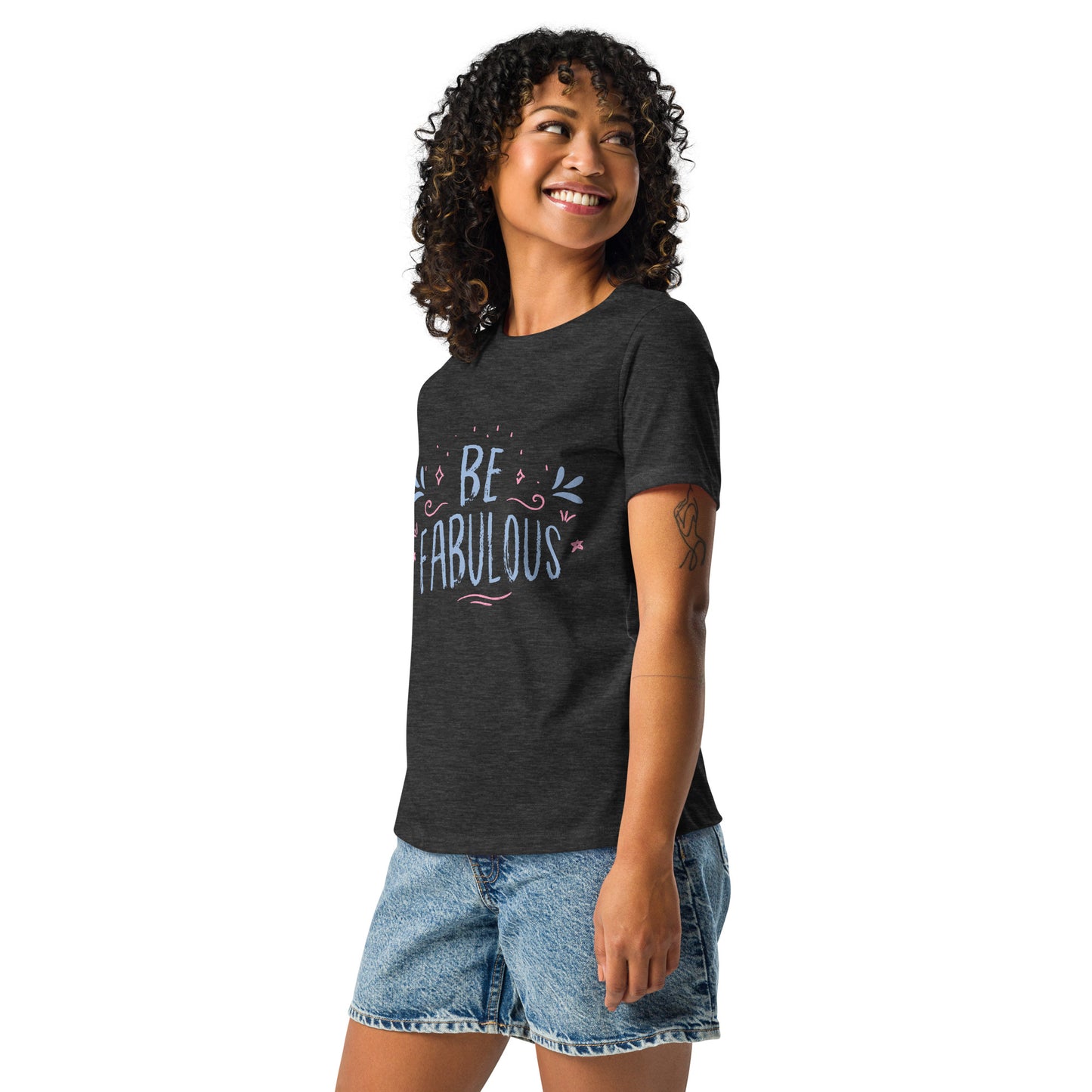 Be Fabulous Tee, Self Love, Confidence Women's Relaxed T-Shirt